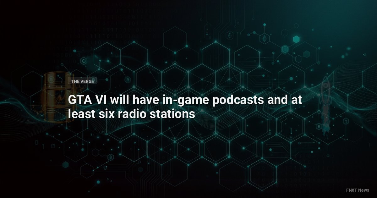 GTA VI will have in-game podcasts and at least six radio stations