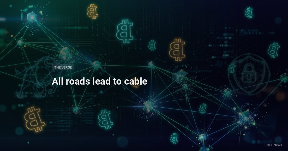 All roads lead to cable