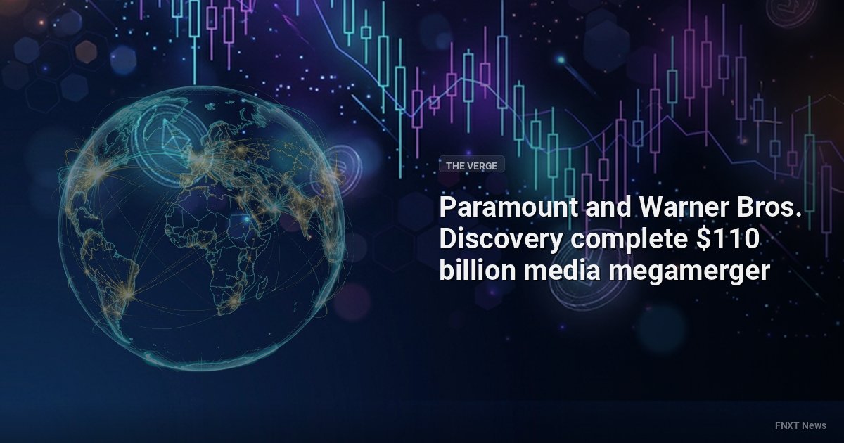 Paramount and Warner Bros. Discovery complete $110 billion media megamerger