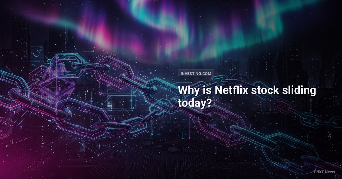 Why is Netflix stock sliding today?