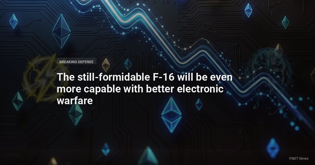 The still-formidable F-16 will be even more capable with better electronic warfare