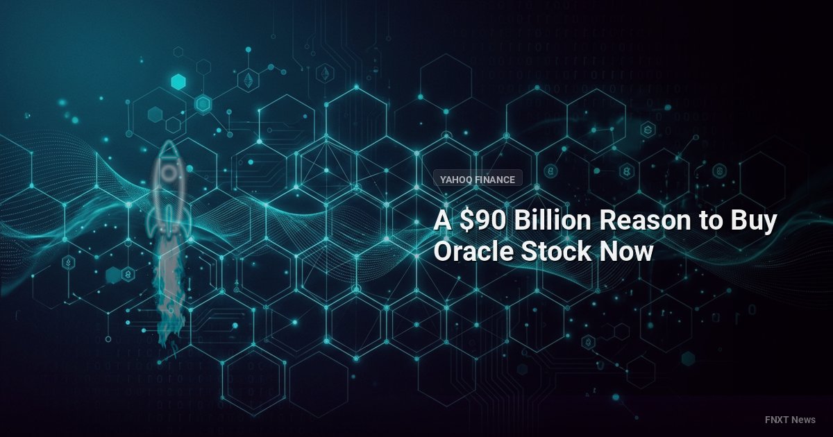 A $90 Billion Reason to Buy Oracle Stock Now
