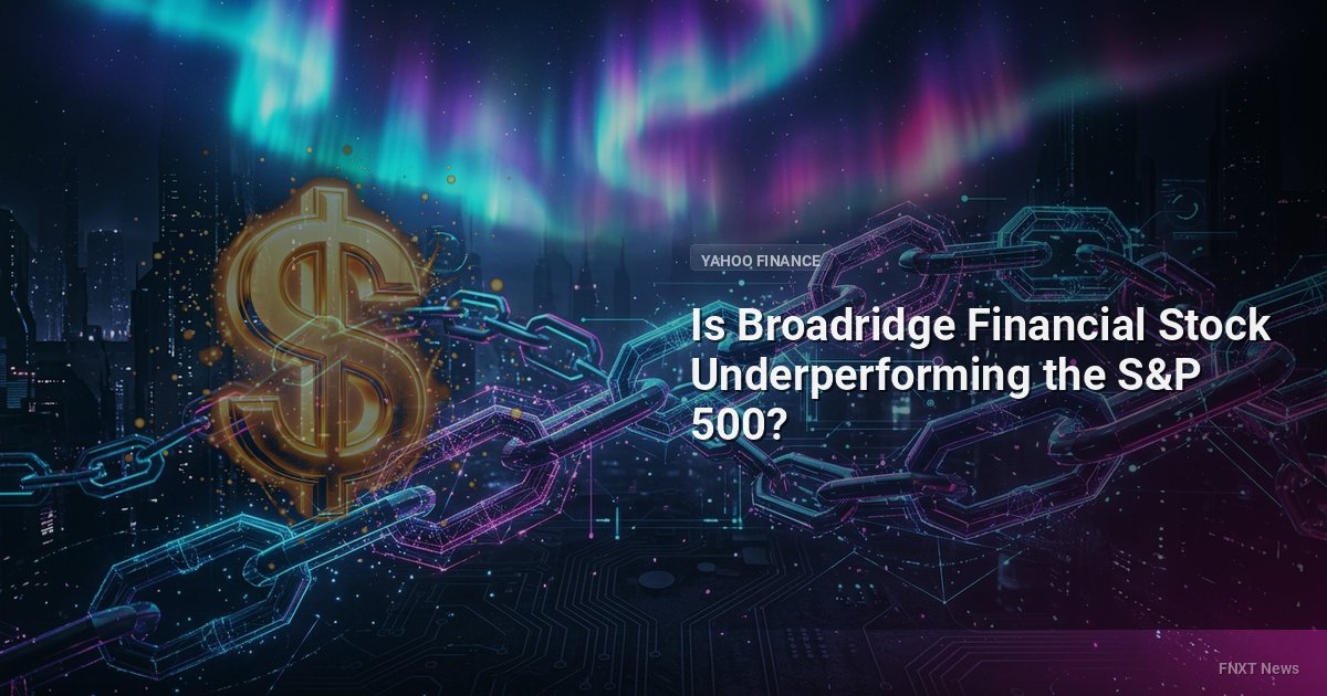 Is Broadridge Financial Stock Underperforming the S&P 500?