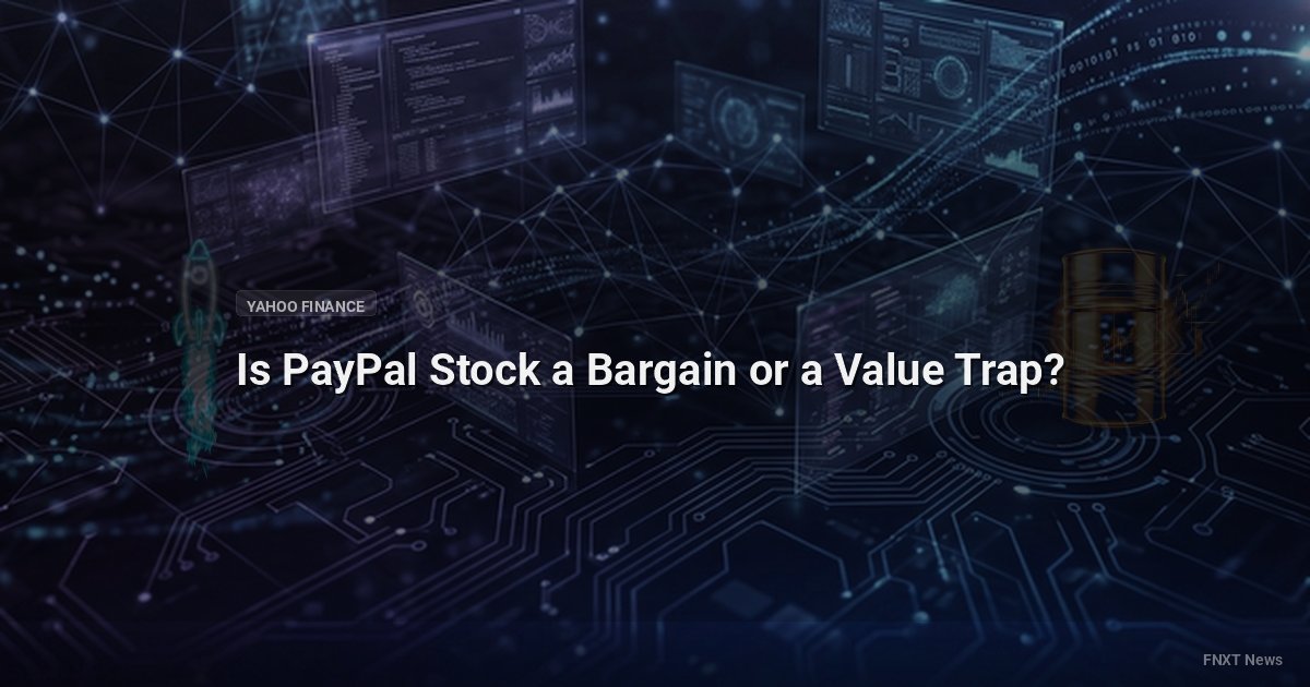 Is PayPal Stock a Bargain or a Value Trap?