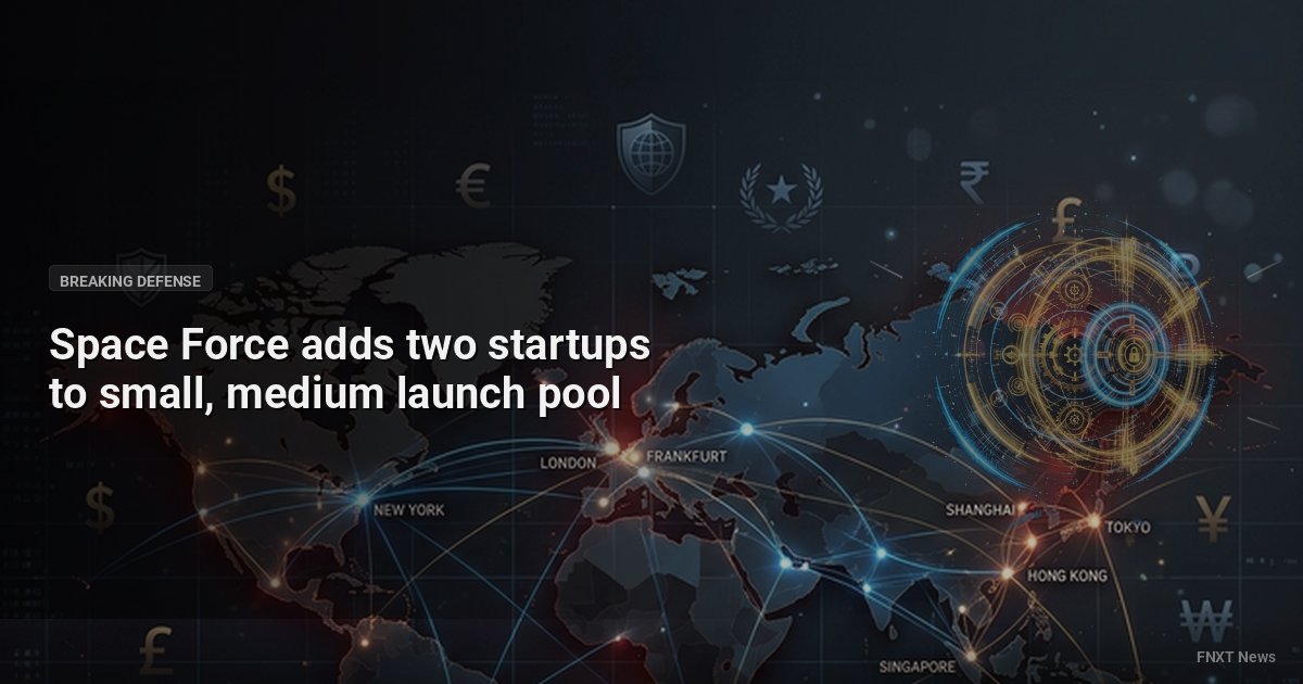 Space Force adds two startups to small, medium launch pool