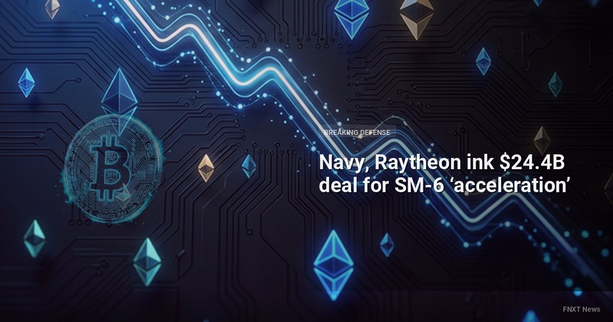 Navy, Raytheon ink $24.4B deal for SM-6 ‘acceleration’