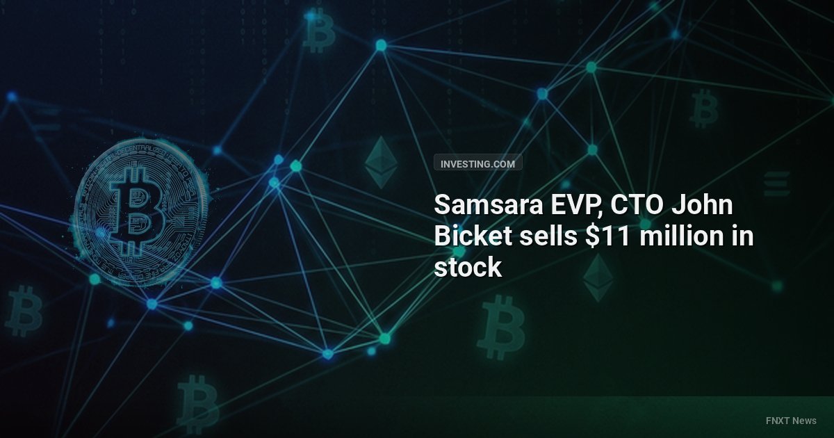 Samsara EVP, CTO John Bicket sells $11 million in stock