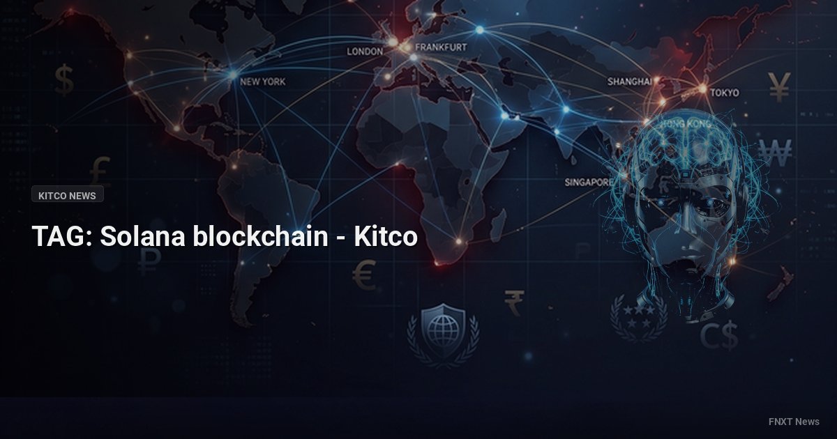 TAG: Solana blockchain - Kitco