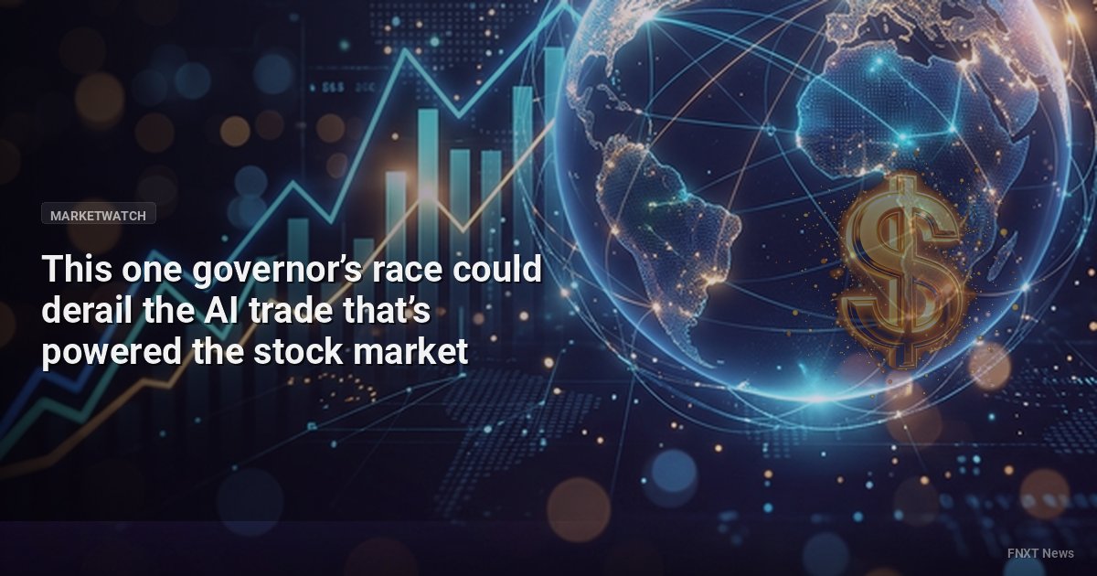 This one governor’s race could derail the AI trade that’s powered the stock market