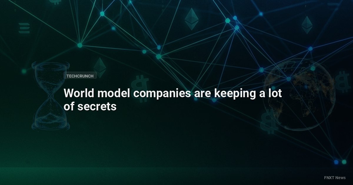 World model companies are keeping a lot of secrets