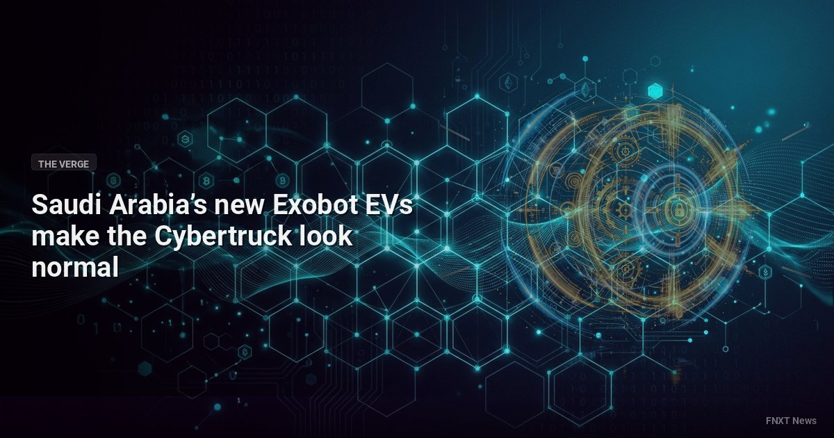 Saudi Arabia’s new Exobot EVs make the Cybertruck look normal