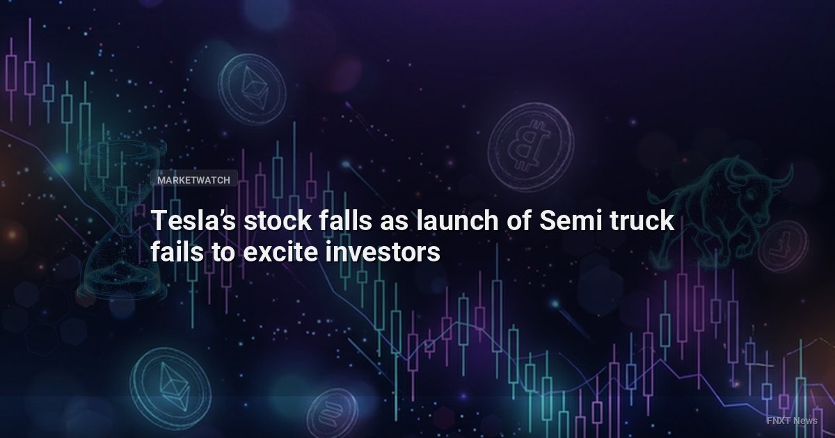 Tesla’s stock falls as launch of Semi truck fails to excite investors
