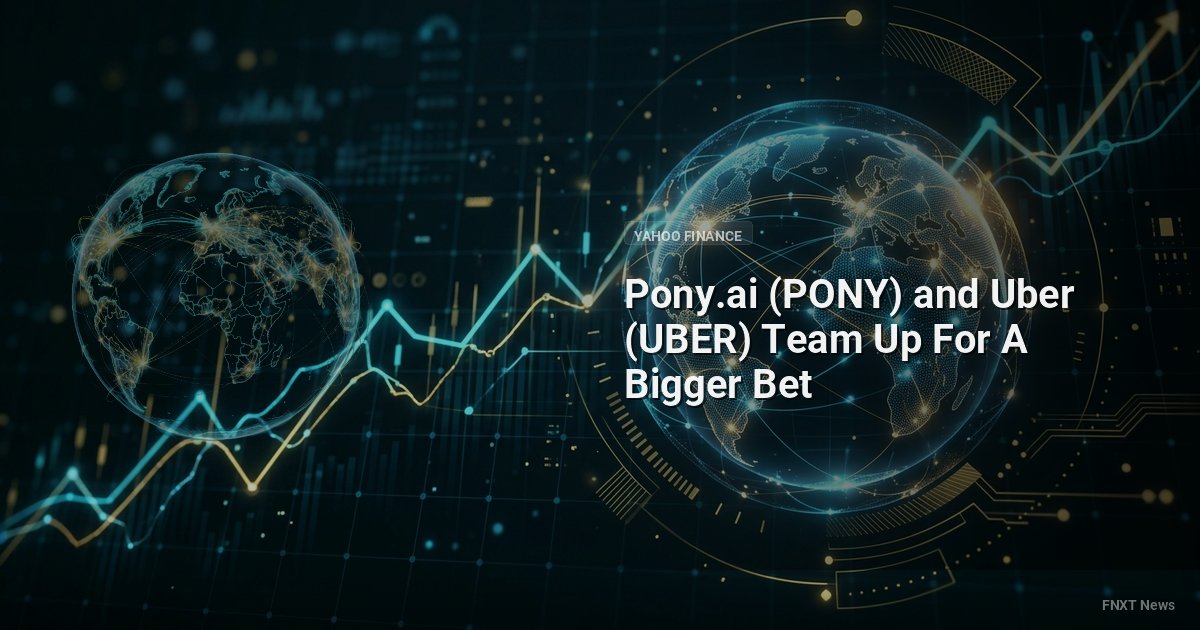 Pony.ai (PONY) and Uber (UBER) Team Up For A Bigger Bet