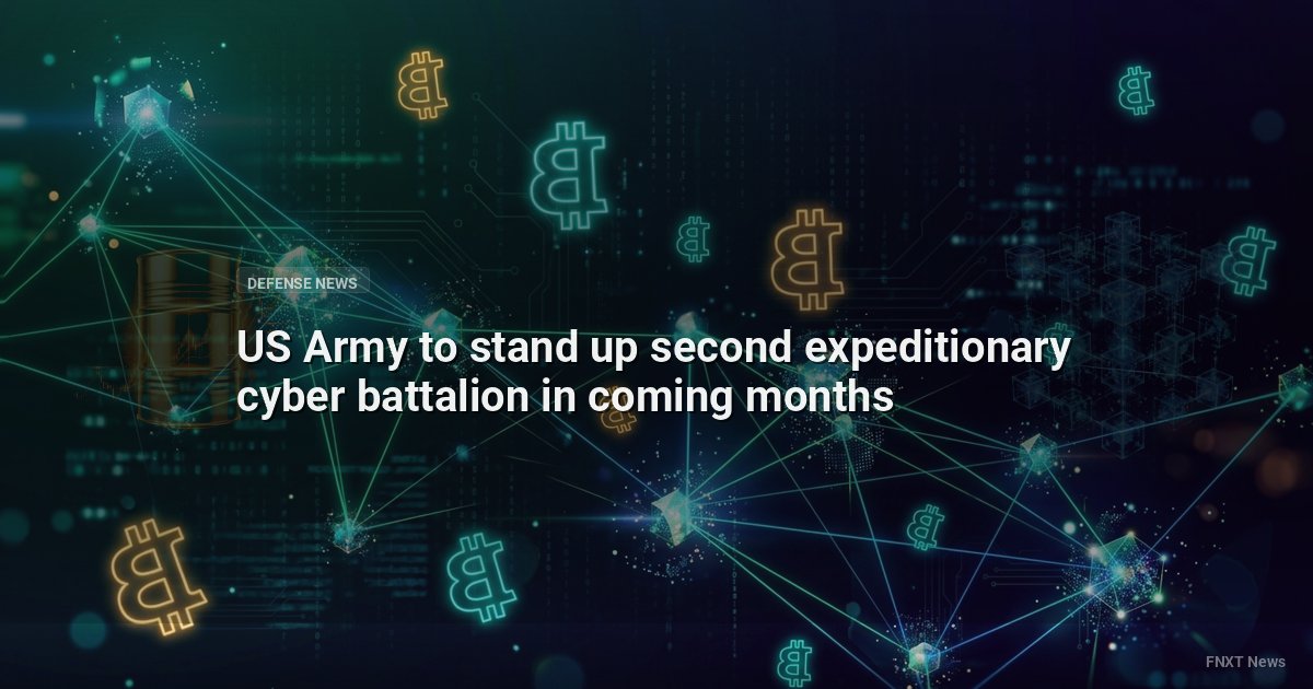 US Army to stand up second expeditionary cyber battalion in coming months