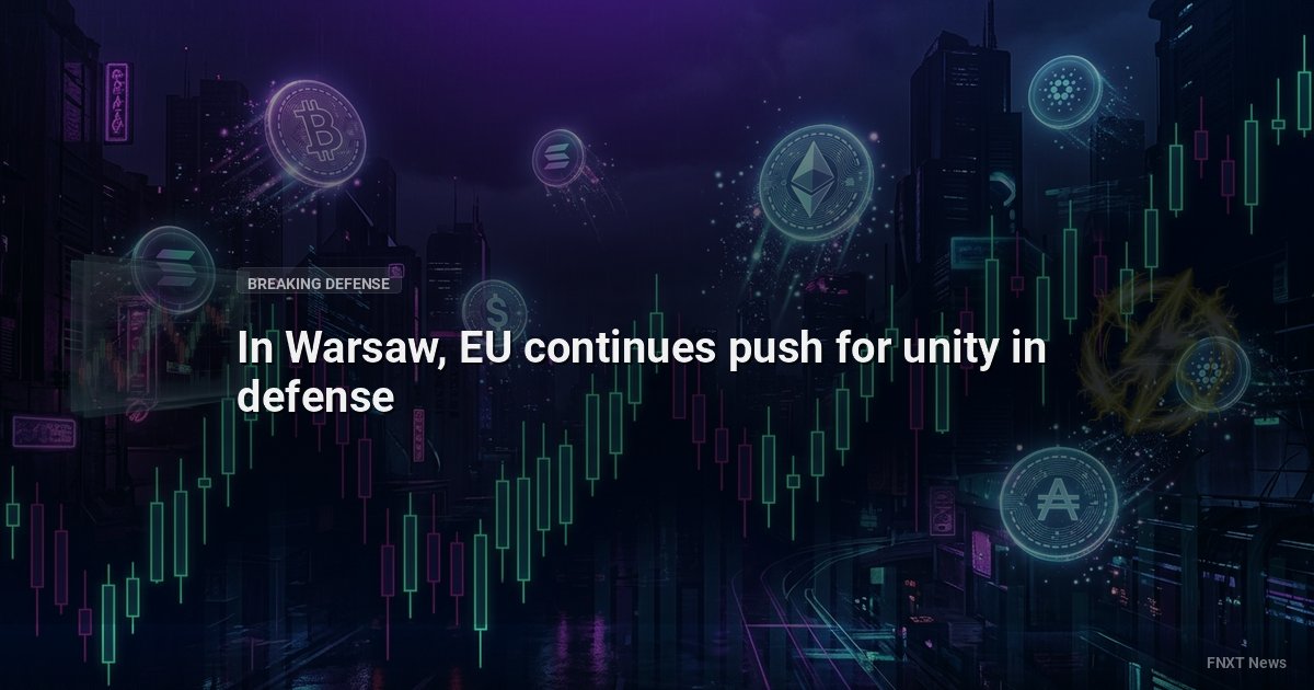 In Warsaw, EU continues push for unity in defense