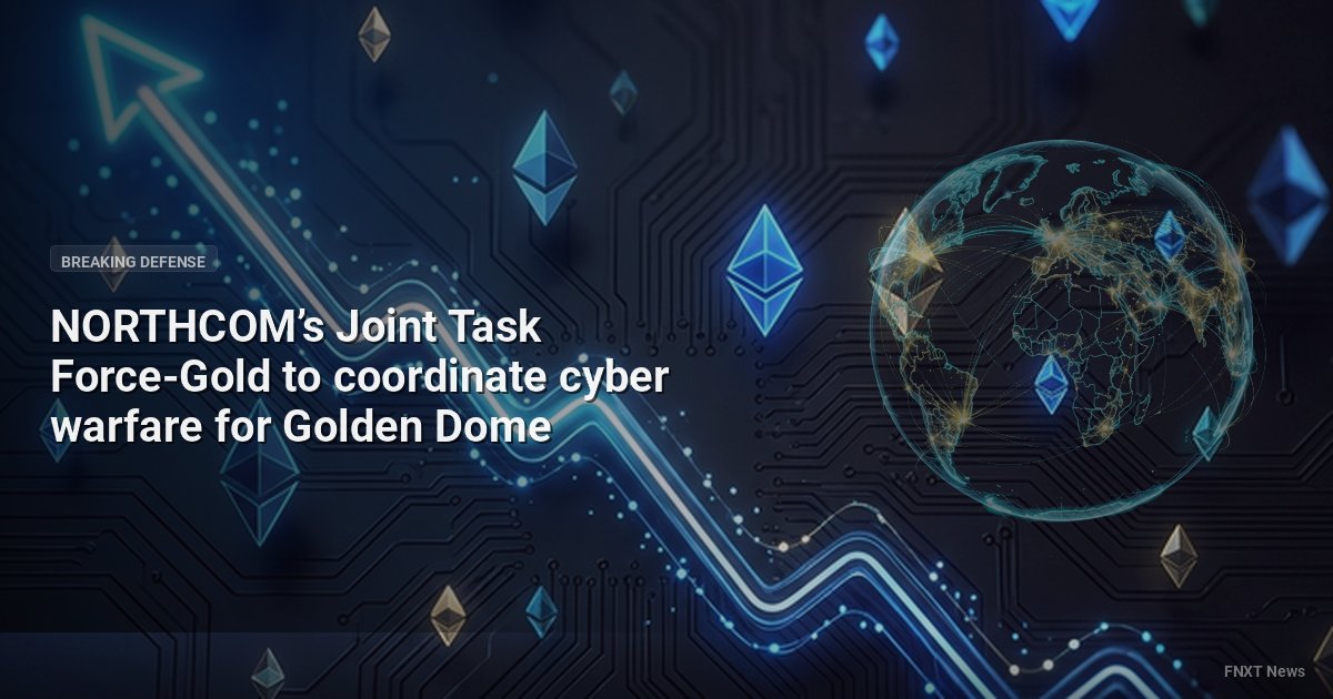 NORTHCOM’s Joint Task Force-Gold to coordinate cyber warfare for Golden Dome