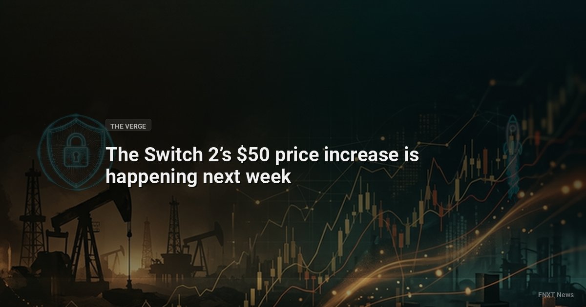The Switch 2’s $50 price increase is happening next week