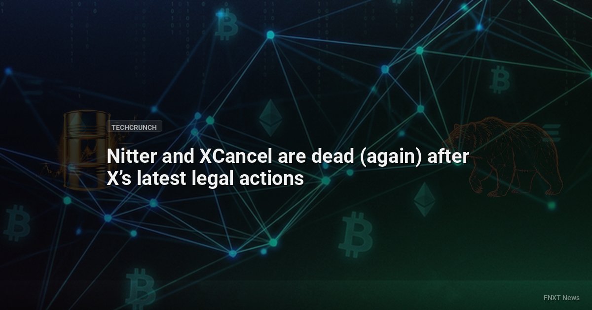 Nitter and XCancel are dead (again) after X’s latest legal actions